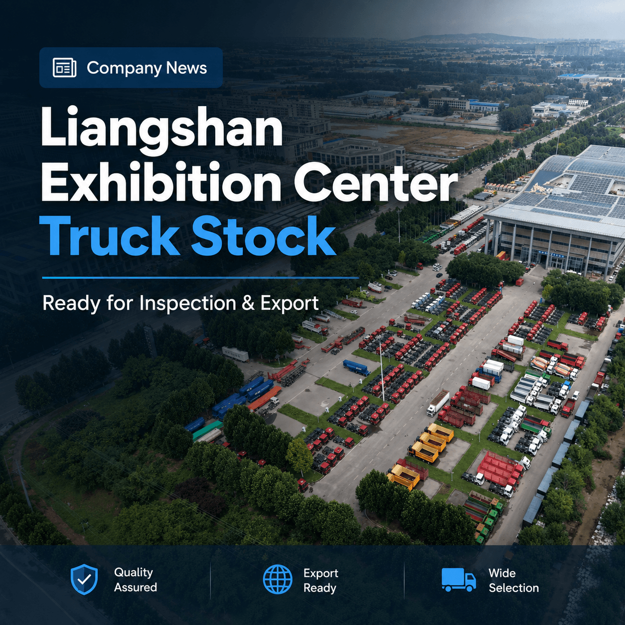 Stok Truk Berat Saat Ini di Pusat Pameran Liangshan: Siap untuk Diinspeksi dan Diekspor